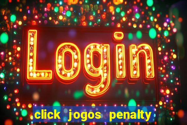 click jogos penalty fever brasil